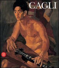 Corrado Cagli - Catalogo della mostra (Ancona, 12 febbraio-4 giugno 2006)