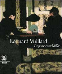 douard Vuillard - La porte entreb&acirc;ill&eacute;e.
