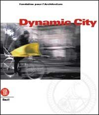 Dynamic city - Ediz. francese e fiamminga