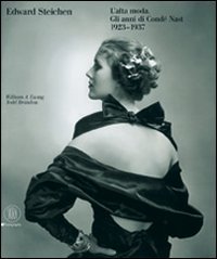 Edward Steichen - L'alta moda. Gli anni di Cond&eacute; Nast (1923-1937)