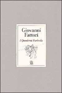Giovanni Fattori. I quaderni Farinola