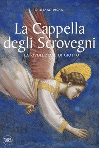 La cappella degli Scrovegni. La rivoluzione di Giotto