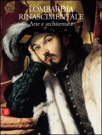 Lombardia rinascimentale - Arte e architettura