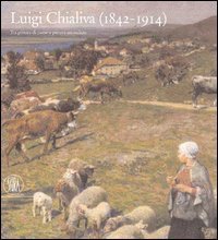 Luigi Chialiva (1842-1914). Tra pittura di paese e pittura animalista