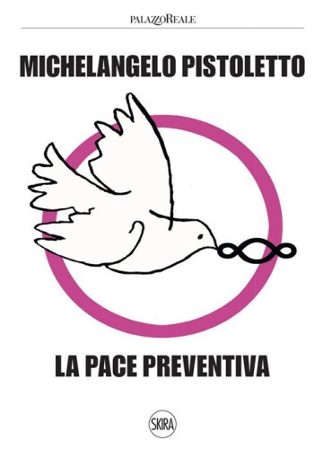Michelangelo Pistoletto. La pace preventiva