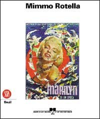 Mimmo Rotella - R&eacute;trospective. Ediz. francese