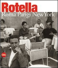 Mimmo Rotella - Roma-Parigi-New York. Ediz. italiana e inglese