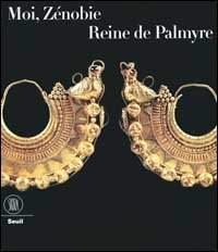 Moi, Z&eacute;nobie - Reine de Palmyre