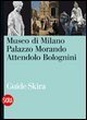 Museo di Milano - Palazzo Morando Attendolo Bolognini