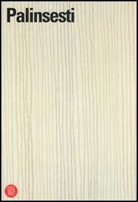 Palinsesti - Sismologie repertorio Intra/Extra Moenia. Catalogo della mostra (San Vito al Tagliamento, 29 settembre 2006-28 ottobre 2006)