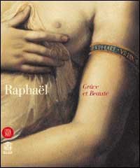 Raffaello - Grazia e bellezza. Ediz. francese
