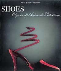 Scarpe - Oggetti d'arte e di seduzione. Ediz. inglese
