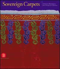 Sovrani tappeti - Il tappeto orientale dal XV al XIX secolo. Ediz. inglese