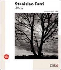 Stanislao Farri - Alberi. Fotografie 1951-2008