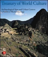 Treasury of world culture - Archaeological sites and urban centres UNESCO world heritage