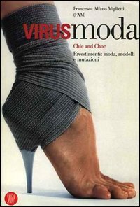 Virusmoda - Chic and choc. Rivestimenti: moda, modelli e mutazioni