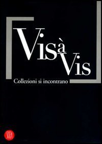 Vis &agrave; vis - Collezioni si incontrano