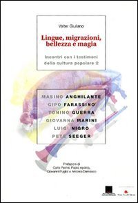 Lingue, migrazioni, bellezza e magia. Incontri con i testimoni della cultura popolare