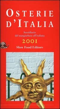 Osterie d'Italia 2001. Sussidiario del mangiarbere all'italiana
