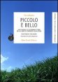 Piccolo &egrave; bello - Uno studio di economia come se la gente contasse qualcosa