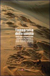 Topografie della santit&agrave; - Studi sulle simbolizzazioni religiose dei confini e sulla geografia politica delle tradizioni religiose