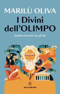 I divini dell'Olimpo. Quattro incontri con gli d&egrave;i