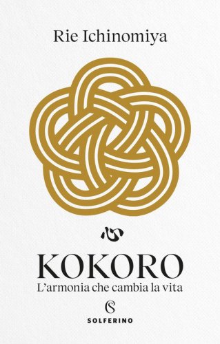 Kokoro. L'armonia che cambia la vita