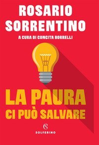 La paura ci pu&ograve; salvare