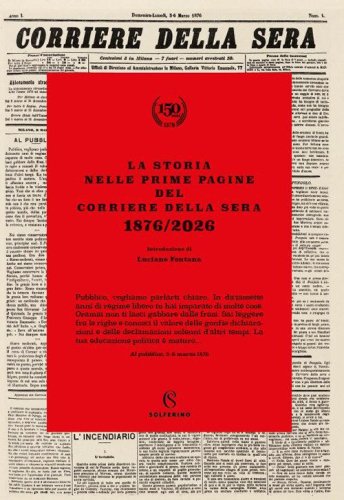 La storia nelle prime pagine del Corriere della Sera 1876/2026