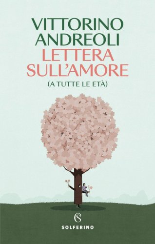 Lettera sull'amore (a tutte le et&agrave;)