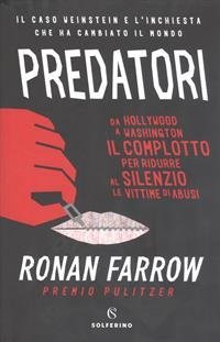 Predatori. Da Hollywood a Wahington il complotto per ridurre al silenzio le vittime di abusi