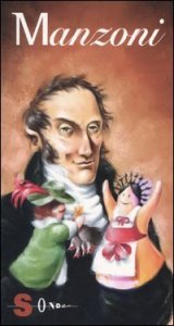 Alessandro Manzoni - Pi&agrave; diavolo o pi&ugrave; santo?