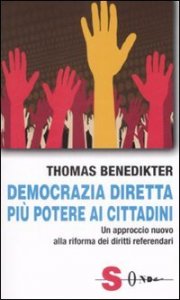 Democrazia diretta: pi&ugrave; potere ai cittadini. Un approccio nuovo alla riforma dei diritti referendari