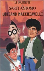 Le inchieste di Sarti Antonio: Sarti Antonio e il diamante insanguinato&shy;Sarti Antonio e la ballata per chitarra e coltello&shy;Sarti Antonio e il mistero cinese