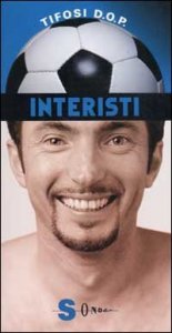 Interisti - Vietato ai deboli di cuore