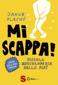 Mi scappa! Piccola enciclopedia della pip&igrave;