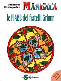 Il mio libro dei mandala - Le fiabe dei fratelli Grimm