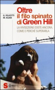 Oltre il filo spinato di Green Hill. La vivisezione esiste ancora. Come e perch&eacute; superarla
