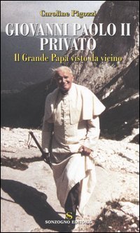 Giovanni Paolo II privato - Il Grande Papa visto da vicino