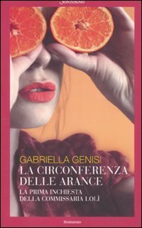 La circonferenza delle arance. La prima inchiesta della commissaria Lol&igrave;