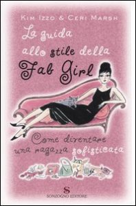 La guida allo stile della Fab Girl - Come diventare una ragazza sofisticata