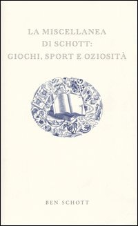La miscellanea di Schott: giochi, sport e oziosit&agrave;