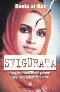 Sfigurata - La coraggiosa testimonianza della giornalista televisiva saudita massacrata dal marito