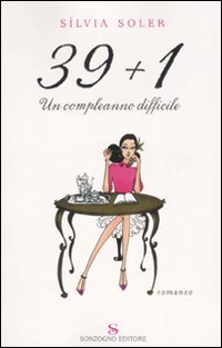 Trentanove pi&ugrave; uno - Un compleanno difficile