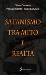 Satanismo tra mito e realt&agrave;