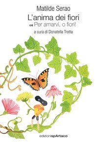 L'anima dei fiori. Per amarvi, o fiori!