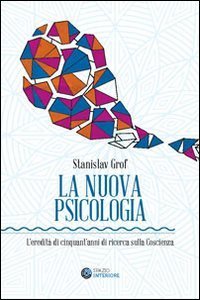 La nuova psicologia. L'eredit&agrave; di cinquant'anni di ricerca sulla coscienza