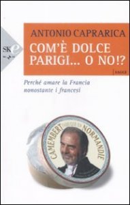 Com'&egrave; dolce Parigi... o no!?