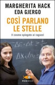 Cos&igrave; parlano le stelle. Il cosmo spiegato ai ragazzi