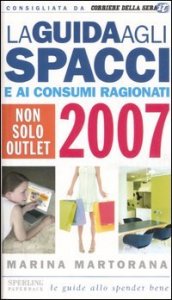La guida agli spacci e ai consumi ragionati 2007